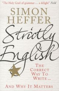 STRICTLY ENGLISH: THE CORRECT WAY TO WRITE ... AND WHY IT MATTERS