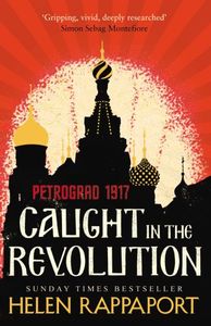 CAUGHT IN THE REVOLUTION: PETROGRAD, 1917