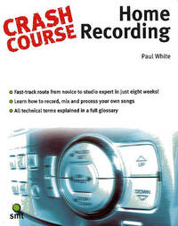 CRASH COURSE: HOME RECORDING LIVRE SUR LA MUSIQUE