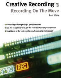 CREATIVE RECORDING 3: RECORDING ON THE MOVE LIVRE SUR LA MUSIQUE