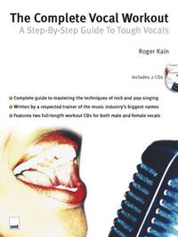 THE COMPLETE VOCAL WORKOUT: A STEP-BY-STEP GUIDE TO TOUGH VOCALS +2CD