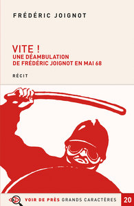 VITE ! UNE DEAMBULATION DE FREDERIC JOIGNOT EN MAI 68