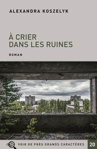 A CRIER DANS LES RUINES