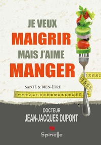 Je veux maigrir mais j’aime manger Je veux maigrir mais j’aime manger