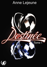 DESTINEE - TOME 1