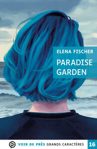 PARADISE GARDEN - GRANDS CARACTERES, EDITION ACCESSIBLE POUR LES MALVOYANTS