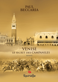 Venise - Le secret des Campaniles