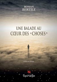 Une balade au cœur des choses