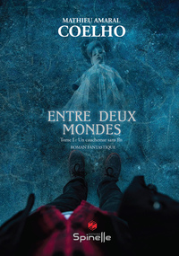 Entre deux mondes Tome I : Un cauchemar sans fin