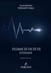 Dilemme de fin de vie - Euthanasie
