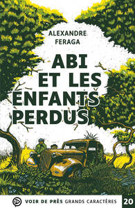 ABI ET LES ENFANTS PERDUS - GRANDS CARACTERES, EDITION ACCESSIBLE POUR LES MALVOYANTS