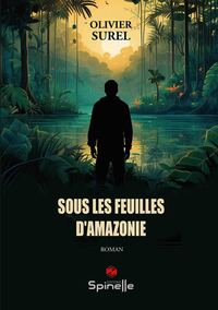 SOUS LES FEUILLES D AMAZONIE