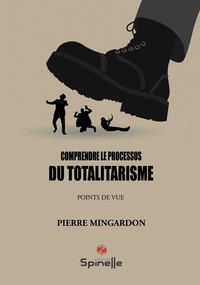 Comprendre le processus du totalitarisme
