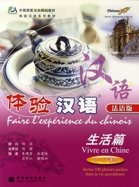 FAIRE L'EXPERIENCE DU CHINOIS: VIVRE EN CHINE +MP3 (Chinois- Pinyin - Français)