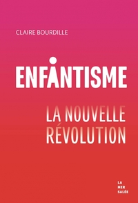 Enfantisme, la nouvelle révolution