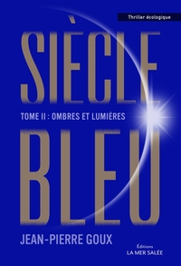 SIECLE BLEU - TOME 2 - OMBRES ET LUMIERES