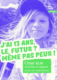 J'ai 13 ans, le futur ? Même pas peur !