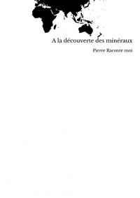 A LA DECOUVERTE DES MINERAUX