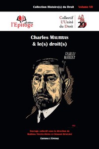 CHARLES MAURRAS & LE(S) DROIT(S) - VOL07