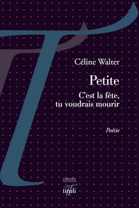 Petite - C'est la fête, tu voudrais mourir