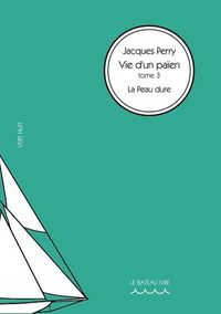 Vie d'un païen, tome 3