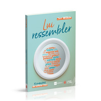 LUI RESSEMBLER - 10 MANIERES DE REFLETER DIEU