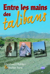 ENTRE LES MAINS DES TALIBANS