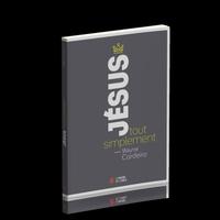 Jésus, tout simplement