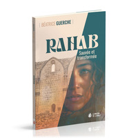 RAHAB - SAUVEE ET TRANSFORMEE