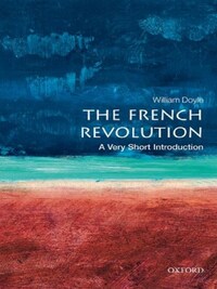 THE FRENCH REVOLUTION: A VERY SHORT INTRODUCTION