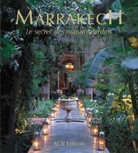 marrakech - le secret des maisons-jardins