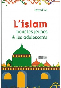 L'Islam pour les jeunes & les adolescents