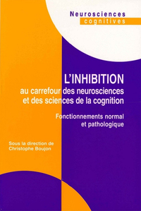 L'inhibition au carrefour des neurosciences et des sciences de la cognition