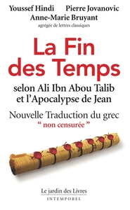 LA FIN DES TEMPS SELON ALI IBN ABOU TALIB ET L'APOCALYPSE DE JEAN (NOUVELLE TRADUCTION)