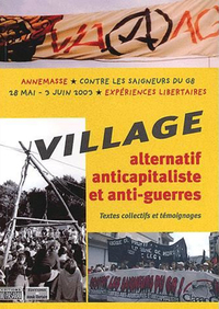VILLAGE ALTERNATIF ANTICAPITALISTE ET ANTI-GUERRES - LE VAAAG : UNE EXPERIENCE LIBERTAIRE