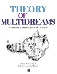 THEORY OF MULTIDREAM - A COSMIC-DREAM INVESTIGATION BY LOVECRAFT