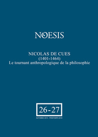 NICOLAS DE CUES (1401-1464) LE TOURNANT ANTHROPOLOGIQUE DE LA PHILOSOPHIE