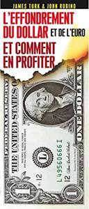 Effondrement du dollar et de l'euro : comment en profiter