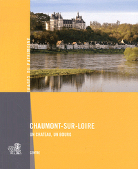 CHAUMONT-SUR-LOIRE, UN CHATEAU, UN BOURG