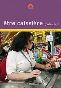 ETRE CAISSIERE (CAISSIER)