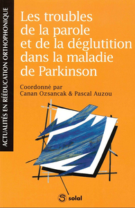 Les troubles de la parole et de la déglutition dans la maladie de Parkinson