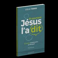 ET POURTANT JESUS L'A DIT : 10 PAROLES REVOLUTIONNAIRES QUI DERANGENT