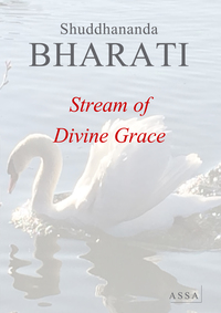 STREAM OF DIVINE GRACE - 673 SONGS OF SAMA YOGA SADHANA FOR DIVINE GRACE