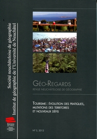 GEO-REGARDS, N  5/2012. TOURISME : EVOLUTION DES PRATIQUES, MUTATIONS  DES TERRITOIRES ET NOUVEAUX D
