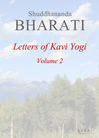 LETTERS OF  KAVI YOGI, VOLUME 2 - CORRESPONDENCE OF DR. SHUDDHANANDA BHARATI