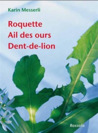 ROQUETTE  AIL DES OURS  DENT DE LION