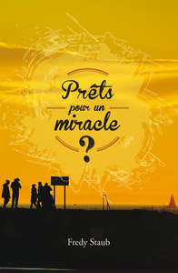 PRETS POUR UN MIRACLE?