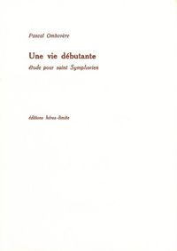 UNE VIE DEBUTANTE - ETUDE POUR SAINT-SYMPHORIEN