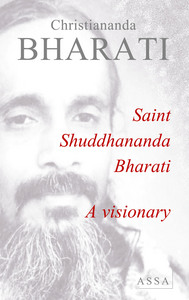 SAINT SHUDDHANANDA BHARATI - A VISIONARY