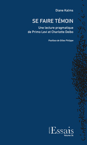 SE FAIRE TEMOIN. UNE LECTURE PRAGMATIQUE DE PRIMO LEVI ET CHARLOTTE DELBO